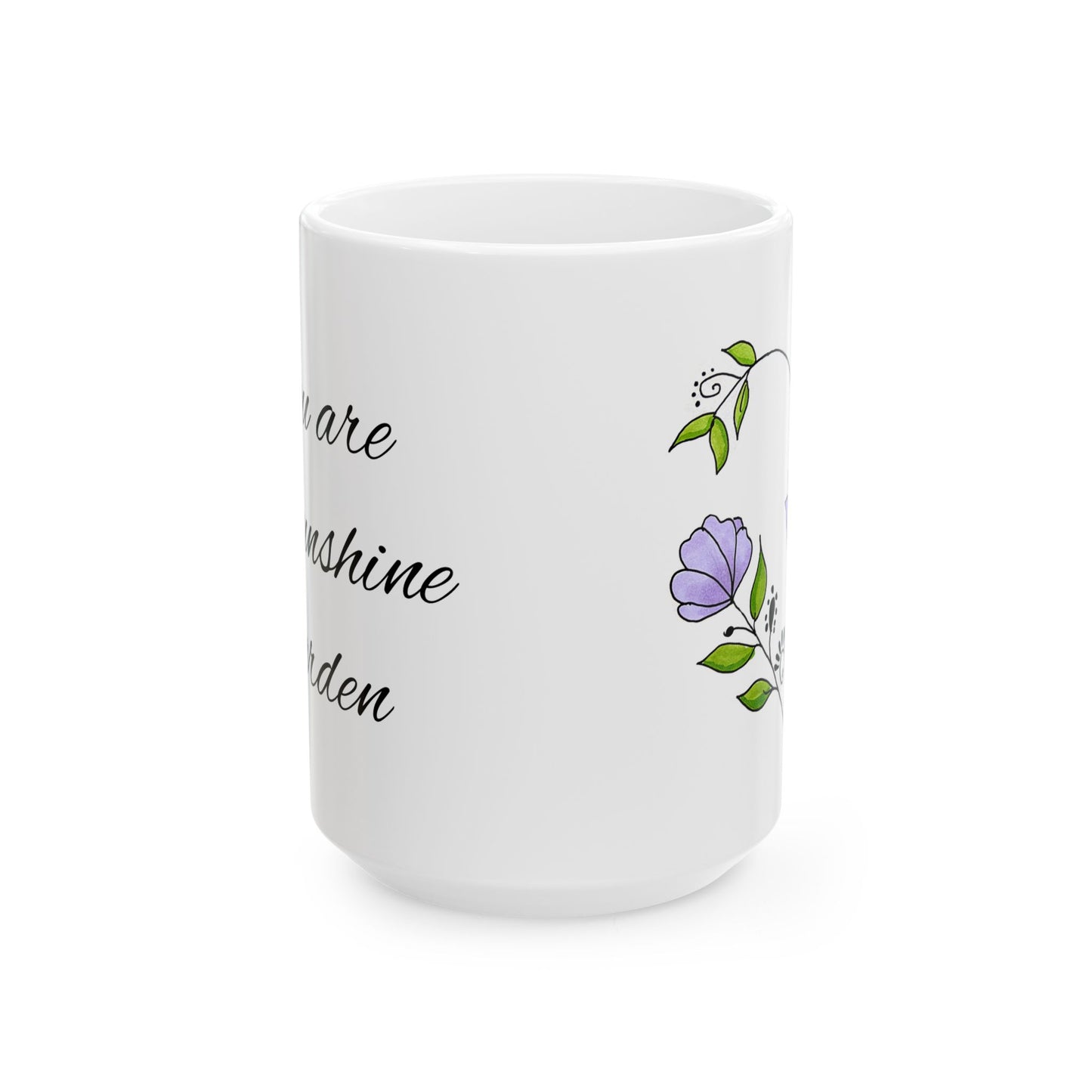 You are my sunshine Garden flower mug