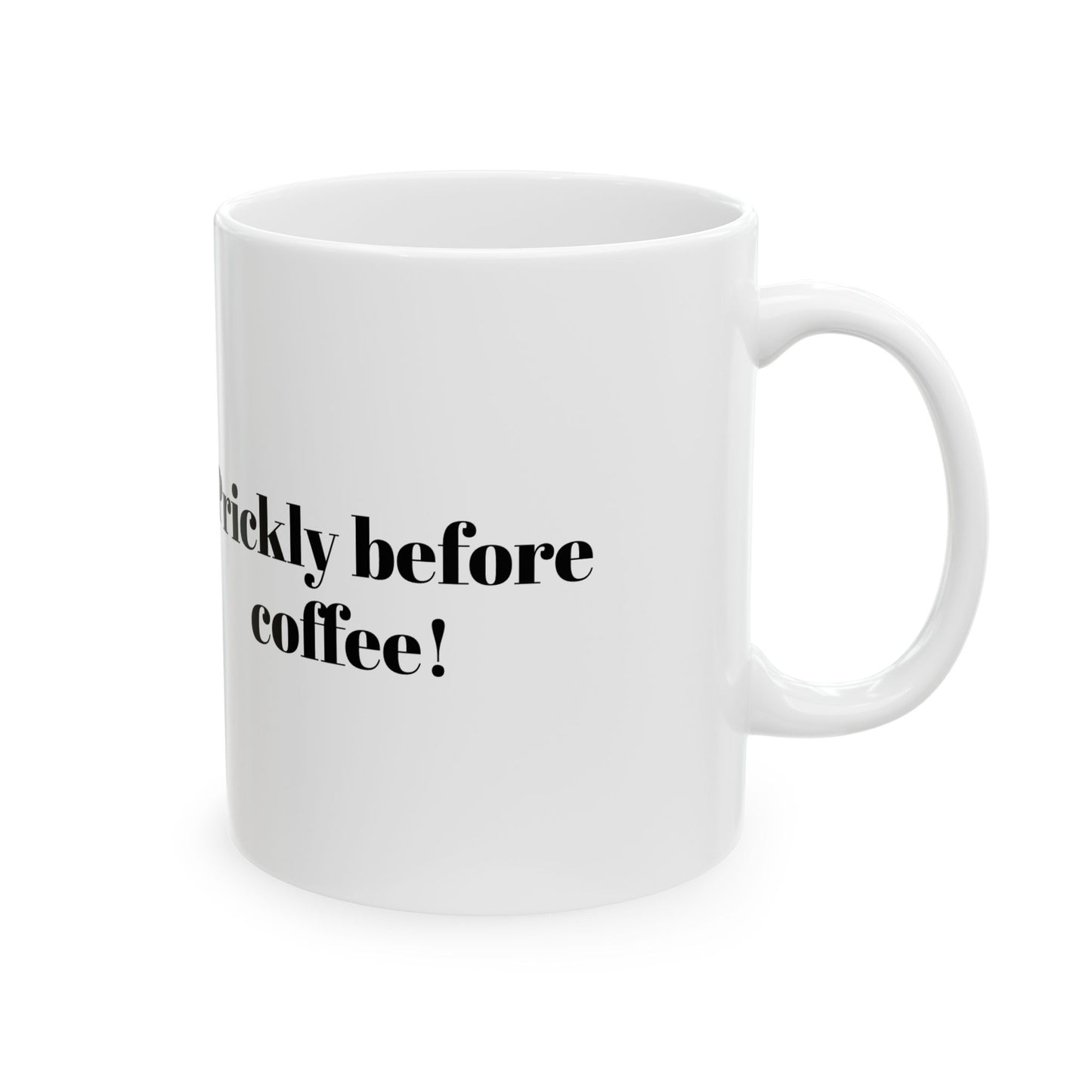 Prickly before coffee mug