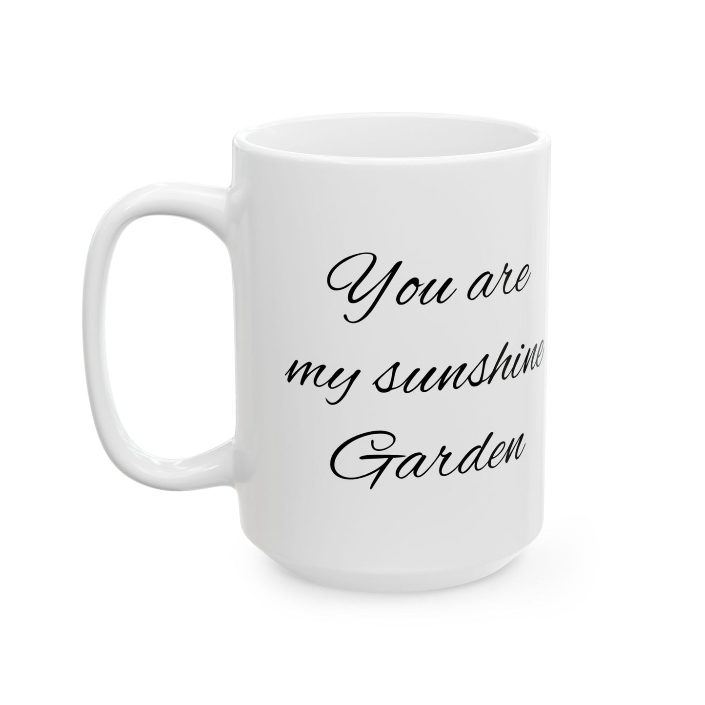You are my sunshine Garden flower mug