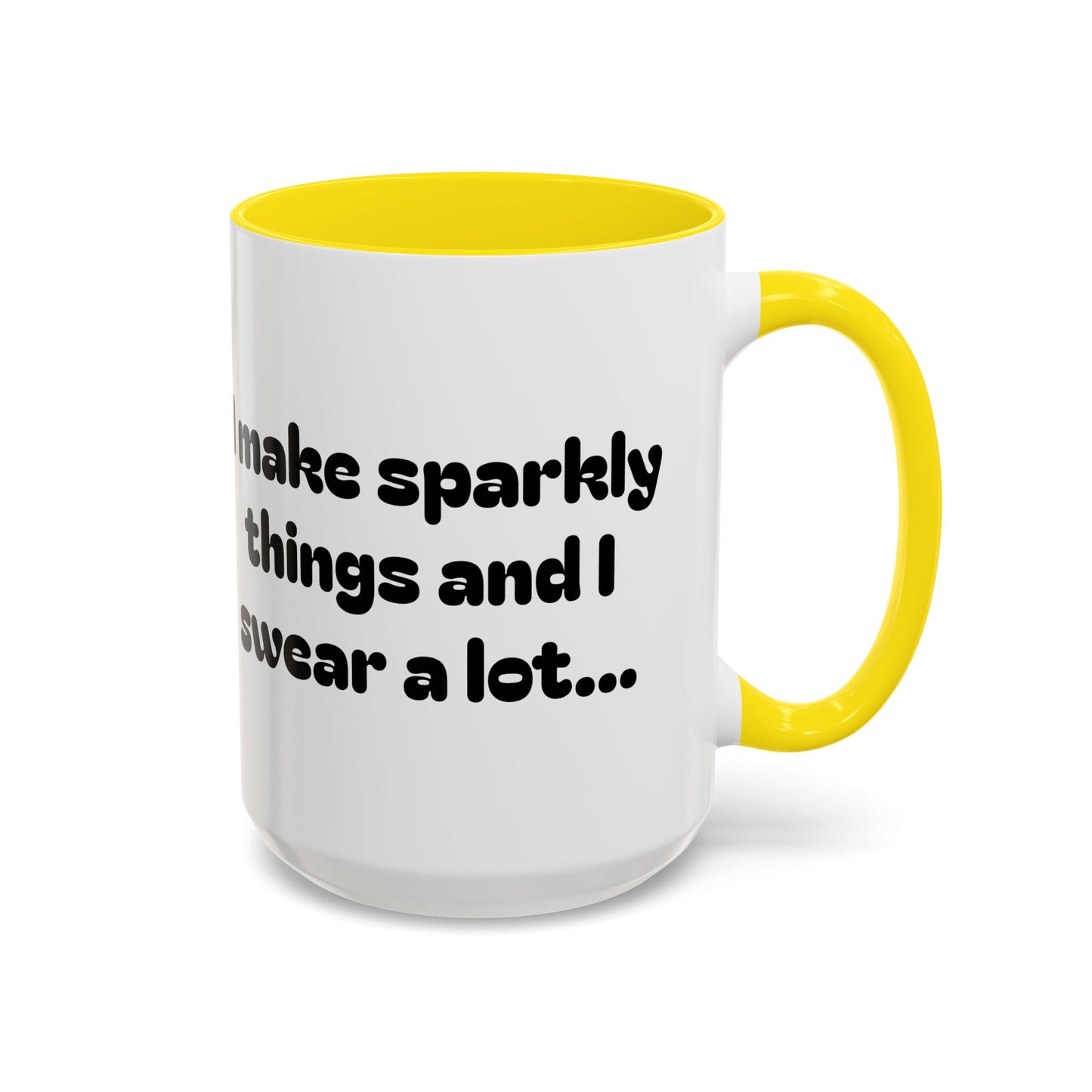 Sparkly 'I Make Sparkly Things and I Swear a Lot' Accent Coffee Mug (11/15oz)