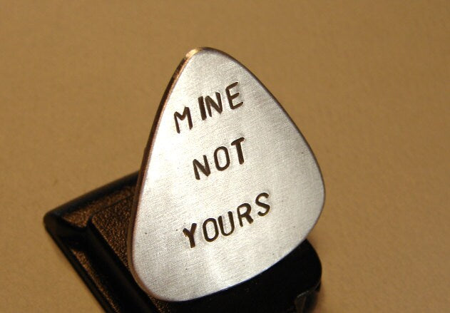 Aluminum Guitar Pick with Mine Not Yours