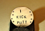 Bronze golf marker in bronze stamped with I kick putt, NiciArt 