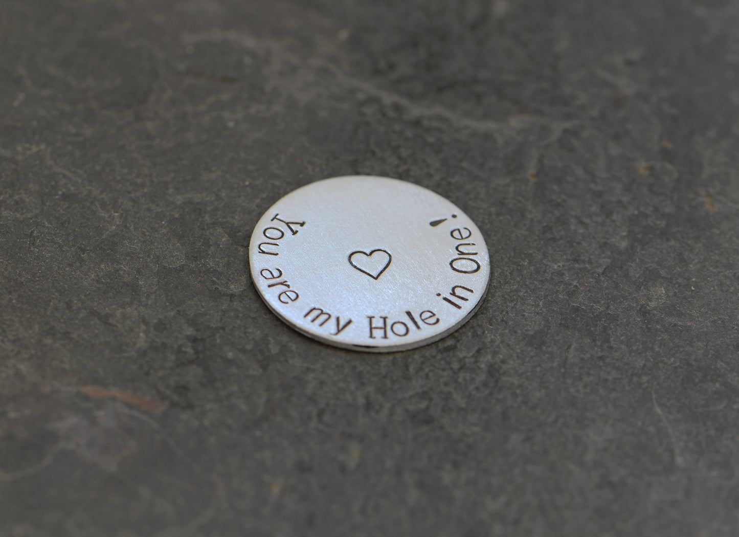Golf ball marker with you are my hole in one in aluminum