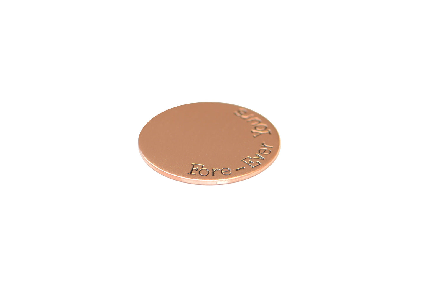 Copper golf ball marker with Fore ever yours