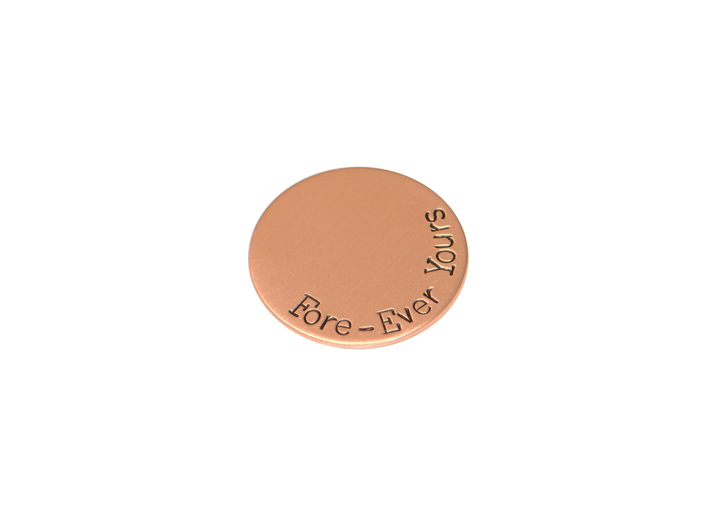 Copper golf ball marker with Fore ever yours